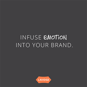 Infuse emotion into your brand.