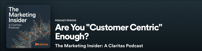 Podcast: Are You "Customer Centric" Enough?